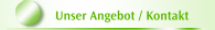 Unser Angebot / Kontakt